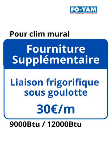 Fourniture supplémentaire - Liaison Frigorifique sous goulotte