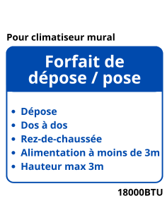 Forfait de dépose + pose type dos à dos climatiseur 18000Btu